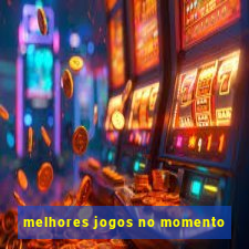 melhores jogos no momento